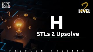 Problem H | STLs2 sheet upsolve