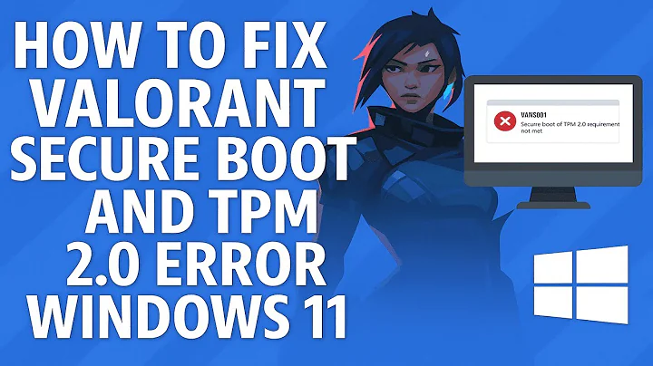 How To Fix Valorant Secure Boot And TPM 2.0 Error Windows 11