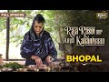 Bhopal  raja rasoi aur anya kahaniyaan full episode  begums of bhopal  indian food history epic