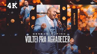 GERSON RUFINO / VOLTEI PARA AGRADECER / COM LETRA /4K