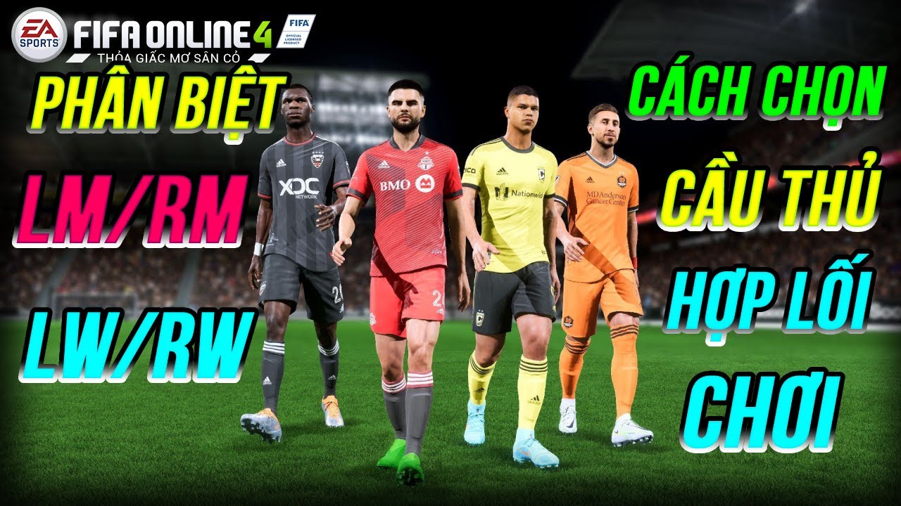 THÀNH HOÀ | FIFA ONLINE 4 | LM/RM KHÁC GÌ SO VỚI LW/RW – CHỌN CẦU THỦ CHẠY CÁNH SAO CHO HỢP LÝ??