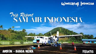 TRIP REPORT | SAM AIR | AMBON - BANDA NEIRA