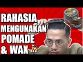 TNT #1 - 5 TIPS & TRICKS MENGGUNAKAN POMADE / WAX