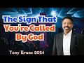 The Sign That Youre Called By God -- Dr. Tony Evans 2024