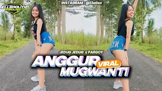 TERBARU!! DJ ANGGUR x MUGWANTI JEDUG JEDUG PARGOY || ELLSAOLIVYA PROJECT FT JALPA DISCJOKEY