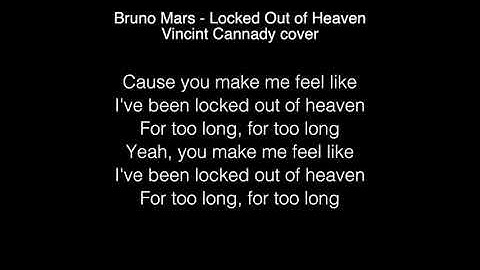 Vincint Cannady - Locked Out of Heaven Lyrics (Bruno Mars) THE FOUR
