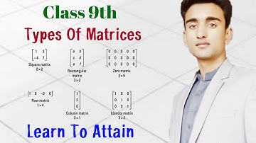 Types of matrices | Chapter 1(part1)| Exercise 1.1,1.2 | Class 9 | Learn To Attain
