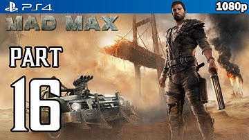 MAD MAX Walkthrough PART 16 (PS4) Gameplay No Commentary @ 1080p HD ✔