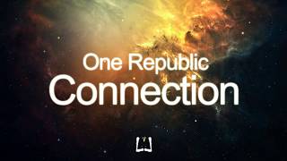OneRepublic - Connection ( LYRICS )