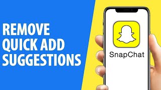Can You Remove Quick Add Suggestions on Snapchat Permanently 2024