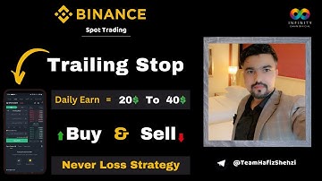 Binance Trailing Stop in Spot Trading |  Never Loss Strategy | Complete Tutorial 2023