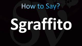 How to Pronounce Sgraffito (CORRECTLY!)