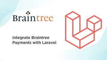 Integrate Braintree Payments with Laravel