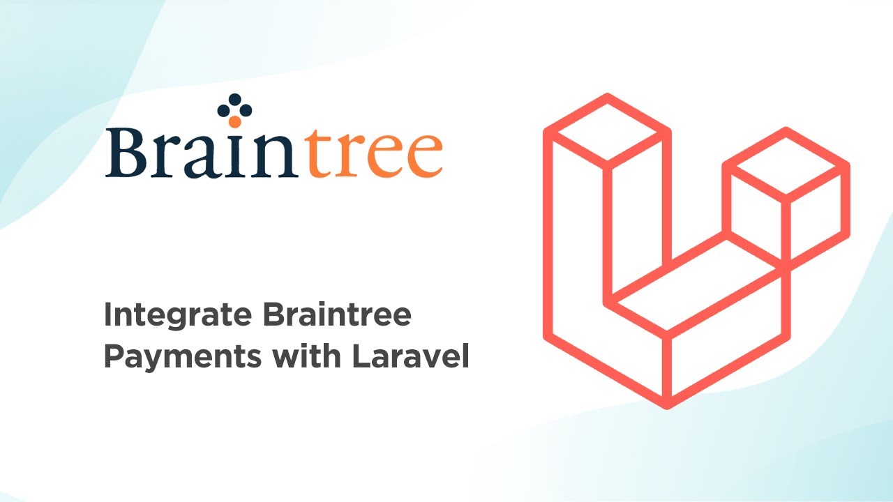 Integrate Braintree Payments With Laravel Youtube