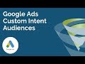 Google Ads Custom Intent Audiences: T-Time With Tillison