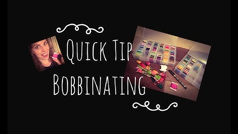 Cross Stitch #15 Quick Tip: Bobbinating