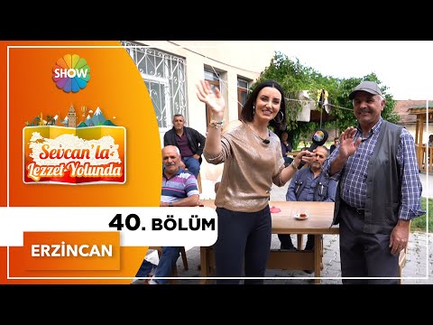 Sevcan'la Lezzet Yolunda 40. Bölüm | Erzincan