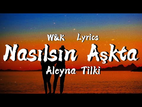 Aleyna Tilki - Nasılsın Aşkta (Lyrics)