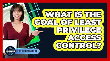 What Is The Goal Of Least Privilege Access Control?