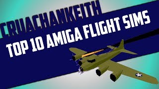 Top 10 Amiga Flight Sims