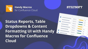 Status Reports, Table Dropdowns & Content Formatting UI with Handy Macros for Confluence Cloud