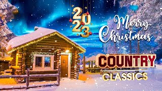 Merry Country Christmas Songs⛄🔔🎅Classic Country Christmas Carols Playlist🎄🔔Christmas Music 2023