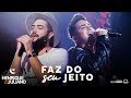 Henrique e Juliano - FAZ DO SEU JEITO - DVD O Céu Explica Tudo