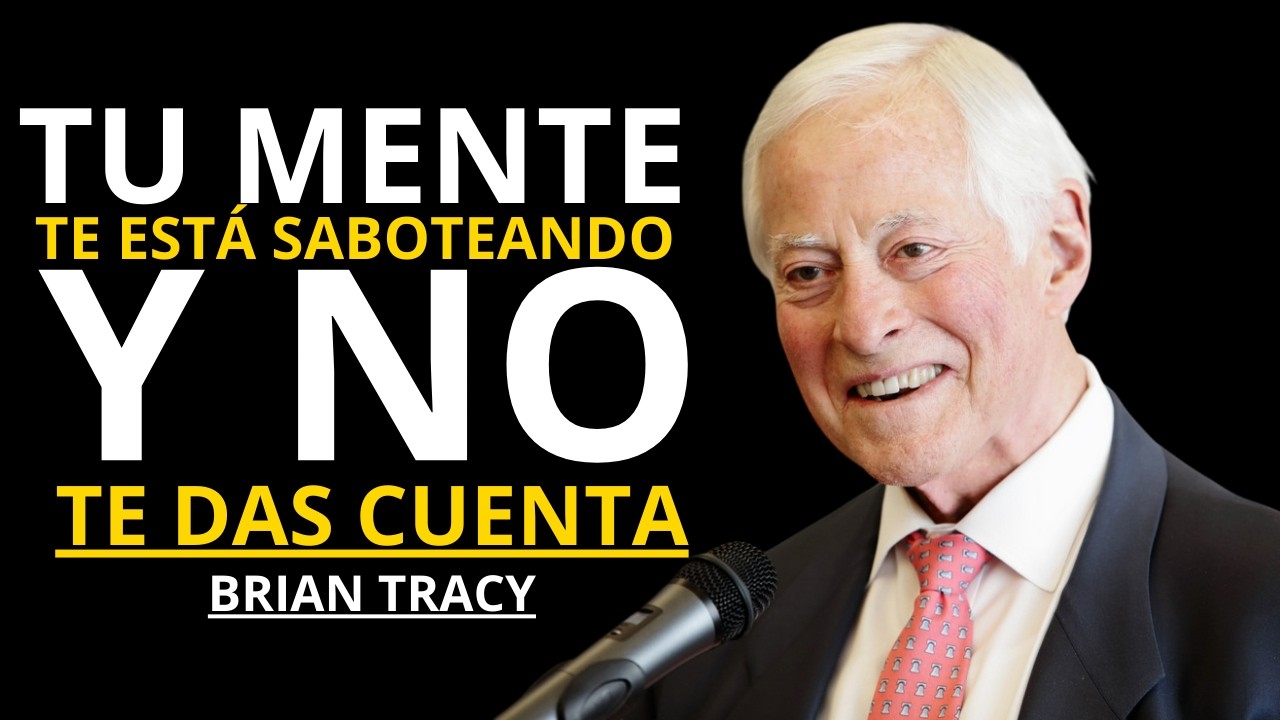 TU MENTE te está SABOTEANDO (Y No Te Das Cuenta) | Brian Tracy