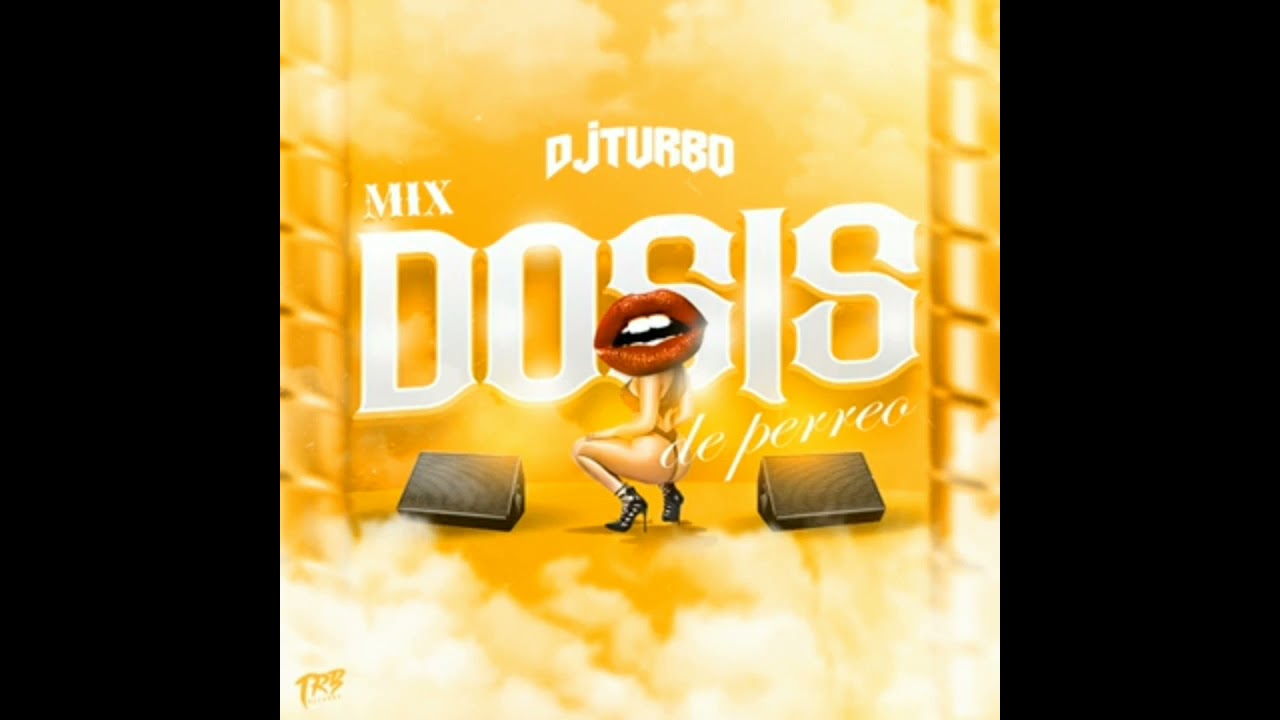 DJ TURBO mix DOSIS DE PERREC