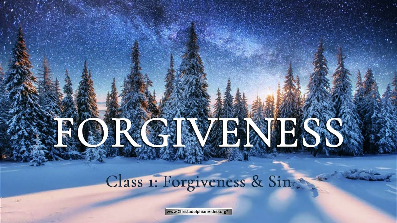 Forgiveness: Class 1- Forgiveness and Sin - YouTube