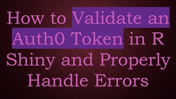 How to Validate an Auth0 Token in R Shiny and Properly Handle Errors