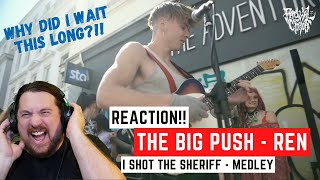 First Reaction to The Big Push - I Shot The Sheriff Medley