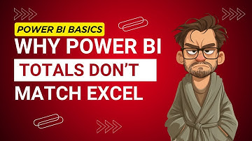 Power BI Basics: Why Power BI Totals Don’t Match Excel