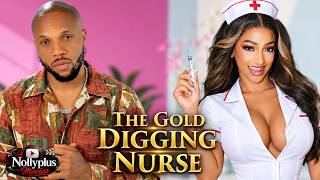 THE GOLD DIGGING NURSE (SOPHIA ALAKIJA, CHARLES OKOCHA) - Latest Nigerian Movies 2026