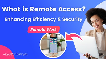 What is Remote Access? Unlocking Efficiency and Security in Remote Work