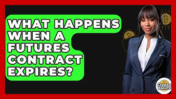 What Happens When A Futures Contract Expires? - CryptoBasics360.com