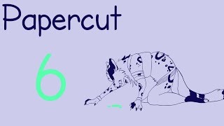 Papercut [Part 6 + Process]