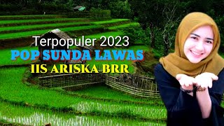 POP SUNDA LAWAS IIS ARISKA BRR FULL ALBUM PILIHAN TERBAIK TERPOPULER 2023