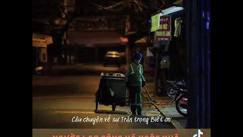 Câu Chuyện Nội Tâm - Người lao công và ngôi nhà sáng đèn lúc về khuya