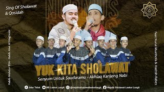 SING OF SHOLAWAT \u0026 QOSIDAH - SONGS (Yuk Kita Sholawat, Senyum Untuk Saudaramu, Akhlaq Kanjeng Nabi)