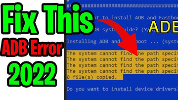 0 files copied -- 15 second ADB installer | The system Cannot find the path