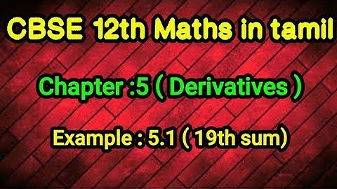 CBSE CLASS 12 MATHS IN TAMIL | Chapter 5 | Ex 5.1 sum no 19 |