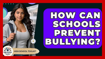 How Can Schools Prevent Bullying? - High School Toolkit