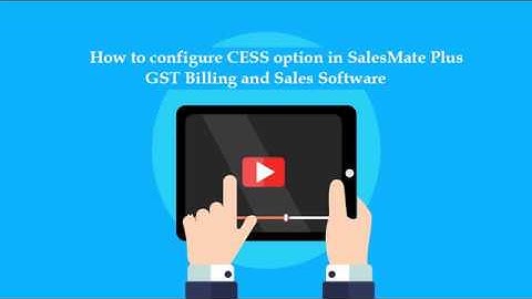 CESS option Configuration in SalesMate plus |  GST Billing and Sales Software
