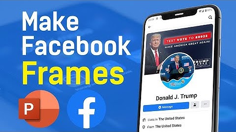 How to make custom frames for a Facebook profile to promote your business in 2021 using Powerpoint