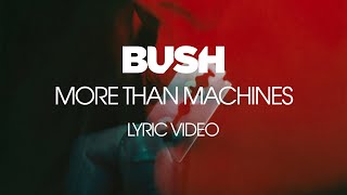BUSH - More Than Machines [Lyric Video] chords