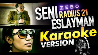 Radius 21 - Seni eslayman / KARAOKE / official