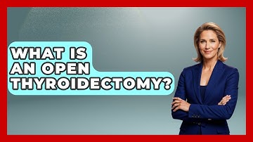 What Is An Open Thyroidectomy? - The Operating Table