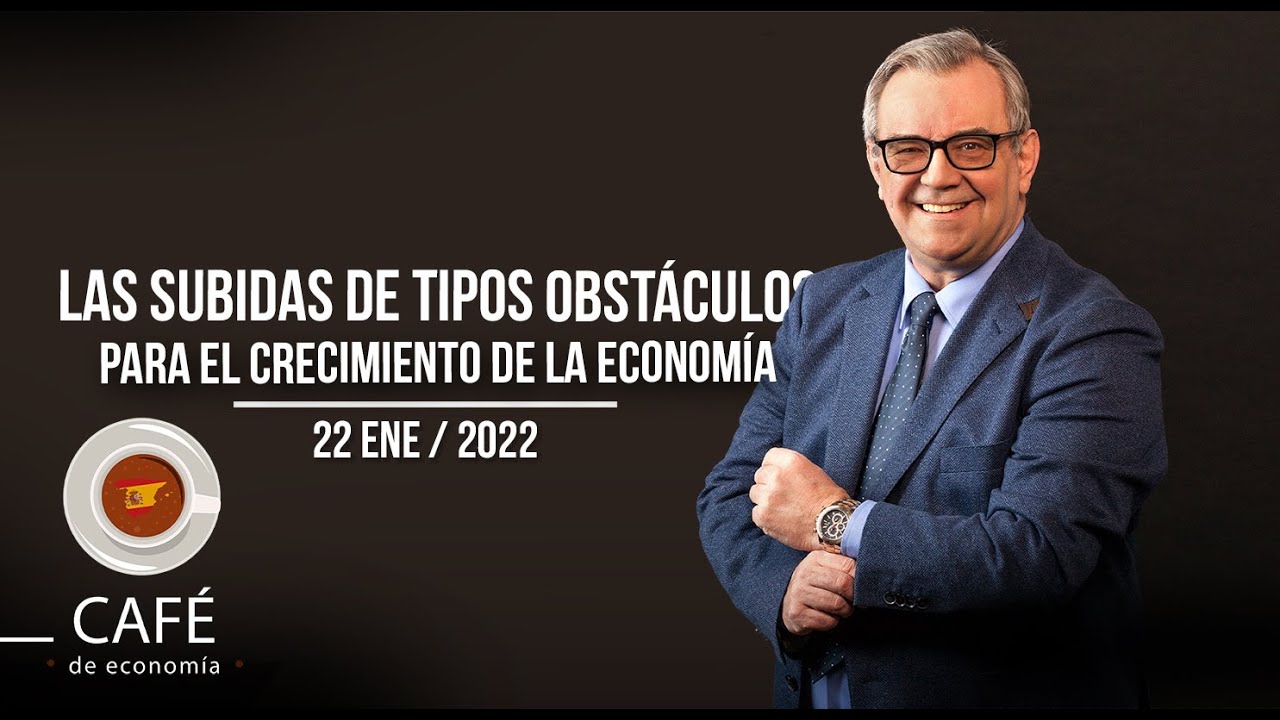 LAS SUBIDAS DE TIPOS OBSTÁCULO PARA EL CRECIMIENTO DE LA ECONOMÍA ...