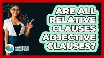 Are All Relative Clauses Adjective Clauses?